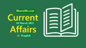 Daily Current Affairs in English 10 March 2022 one-Liner Question Answers