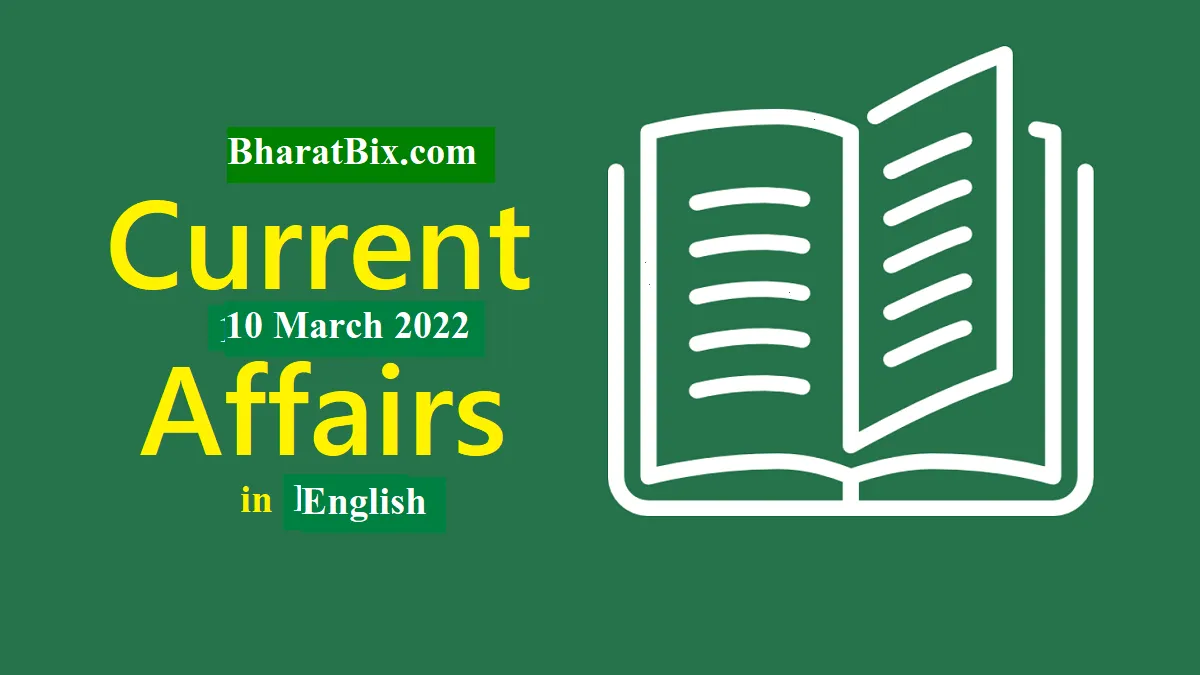 Daily Current Affairs in English 10 March 2022 one-Liner Question Answers